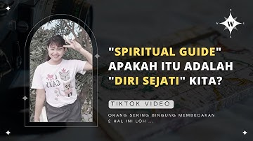 SPIRITUAL GUIDE APAKAH "DIRI SEJATI" KITA?