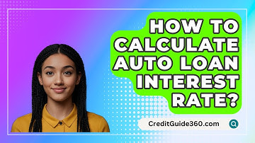 How To Calculate Auto Loan Interest Rate? - CreditGuide360.com