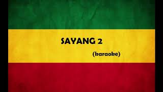 Download Lagu Sayang 2 (karaoke) | Reggae Cover MP3