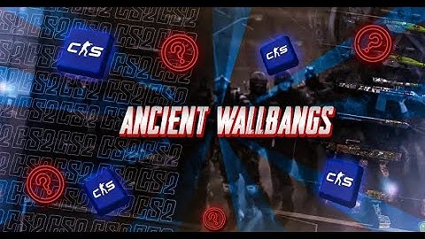 Best Ancient Wallbangs - Learn Top Wallbang Spots on Ancient
