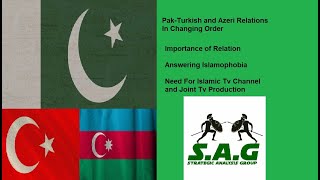 Pak-Turk- Azeri Relations in Changing World Order