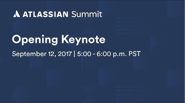 Opening Keynote - Atlassian Summit U.S. 2017