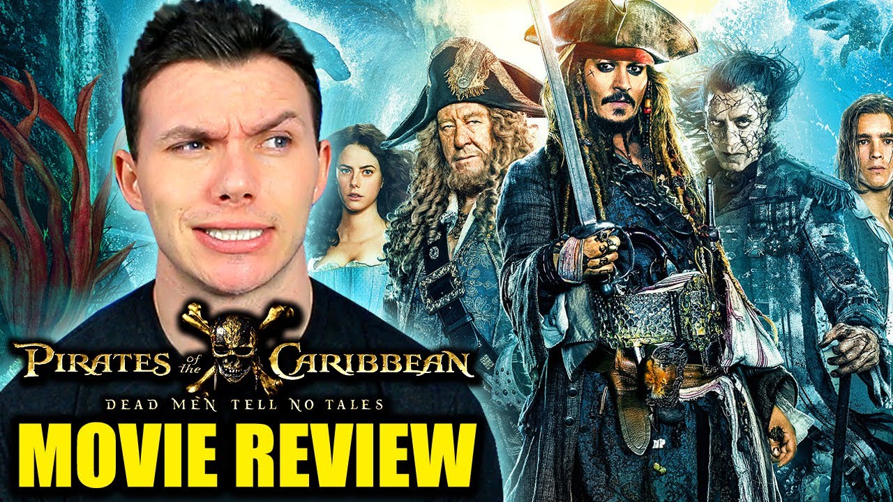 Film Review: 'Pirates of the Caribbean: Dead Men Tell No Tales'