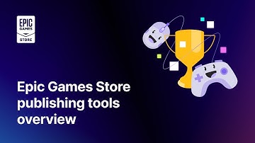 Epic Games Store publishing tools overview