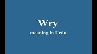 Wry meaning in Urdu