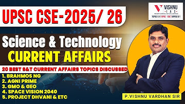 UPSC CSE 2025/26 Science & Technology Current Affairs by Vishnu Sir | Vishnu IAS Academy