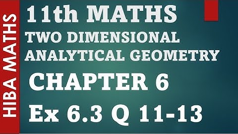 11th maths chapter 6 exercise 6.3 question 11-13 two dimensional analytical geometry tn syllabus