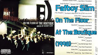 Fatboy Slim  - On The Floor At The Boutique (1998)