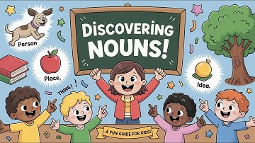 Understanding Nouns :  A Complete Guide for Young Learners