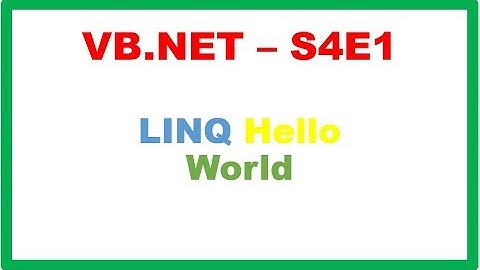 VB.NET S4E1 : LINQ - Introduction and Hello World