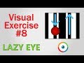 Lazy Eye Exercise #08