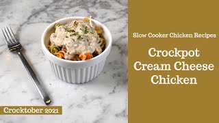 Crockpot Cream Cheese Chicken  Slow Cooker Chicken Recipes  Crocktober 2021