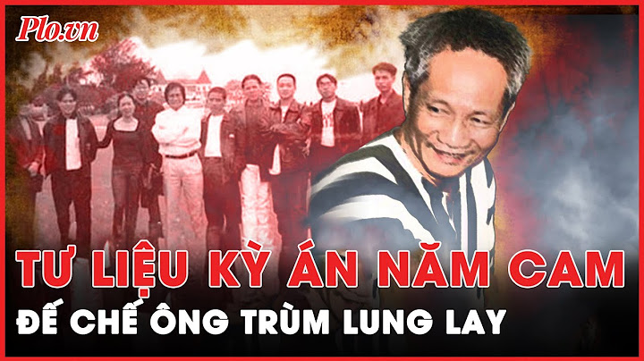Tư liệu về kỳ án Năm cam: Dung Hà giãy giụa, đế chế ông trùm lung lay | PLO