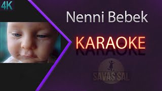 Nenni Bebek (Bebeğin Beşiği Çamdan) Karaoke Türkü