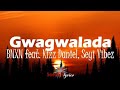 BNXN feat. Kizz Daniel, Seyi Vibez - Gwagwalada lyrics