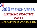 Apprenez 300 verbes utiles en franais 1re partie