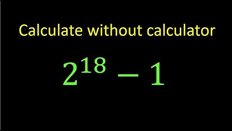 A Nice Math Olympiad Problem 2^18-1=? | Quick Method..