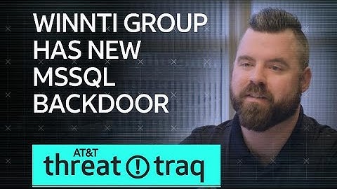 10/25/19 Winnti Group Has New MSSQL Backdoor | AT&T ThreatTraq