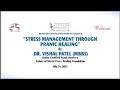 Stress management through pranic healing by dr vishal patel at ama ahmedabad on july 29 2023