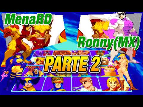 MENARD VS RONNY(MX) PARTE 2!!  X-MEN VS STREET FIGHTER!! AQUÍ SE DEFINE TODO!!