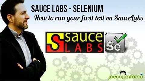 SauceLabs - How to Run a Selenium Test on SauceLabs
