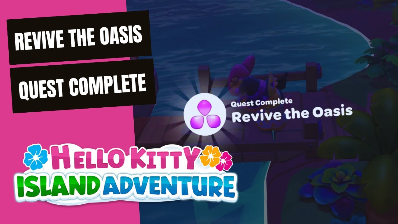 HELLO KITTY ISLAND ADVENTURE REVIVE THE OASIS QUEST COMPLETE GAMEPLAY GIMSAJO