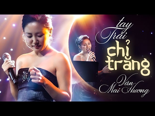 Tay Trái Chỉ Trăng - Văn Mai Hương | Official Music Video | Mây Saigon class=