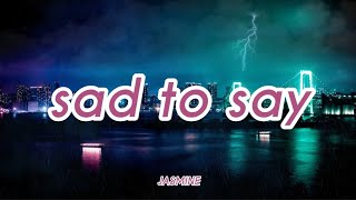 JASMINE - sad to say (Romaji/English)