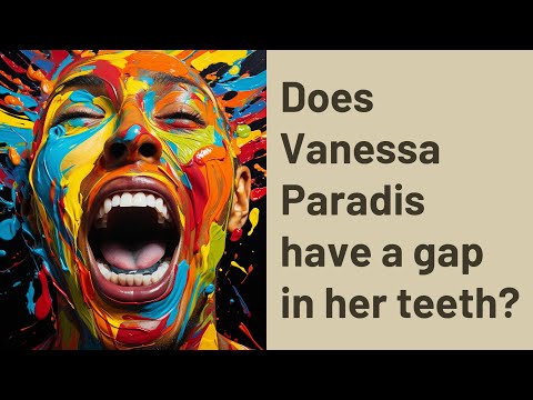 Does Vanessa Paradis Have A Gap In Her Teeth