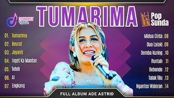 FULL ALBUM ADE ASTRID - TUMARIMA - BEURAT - JAYANTI | PLAYLIST POP SUNDA TERBARU 2024