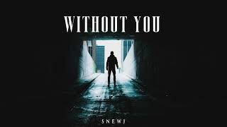 Without You - SnewJ (Official Audio)