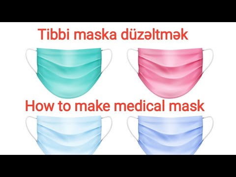 Tibbi maska düzəltmək  How to make medical mask  Как сделать медицинскую маску 2020