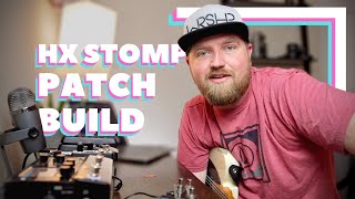 HX Stomp Patch Build || Creating A Worship Preset From Scratch || Using the JET Micro For SnapShots
