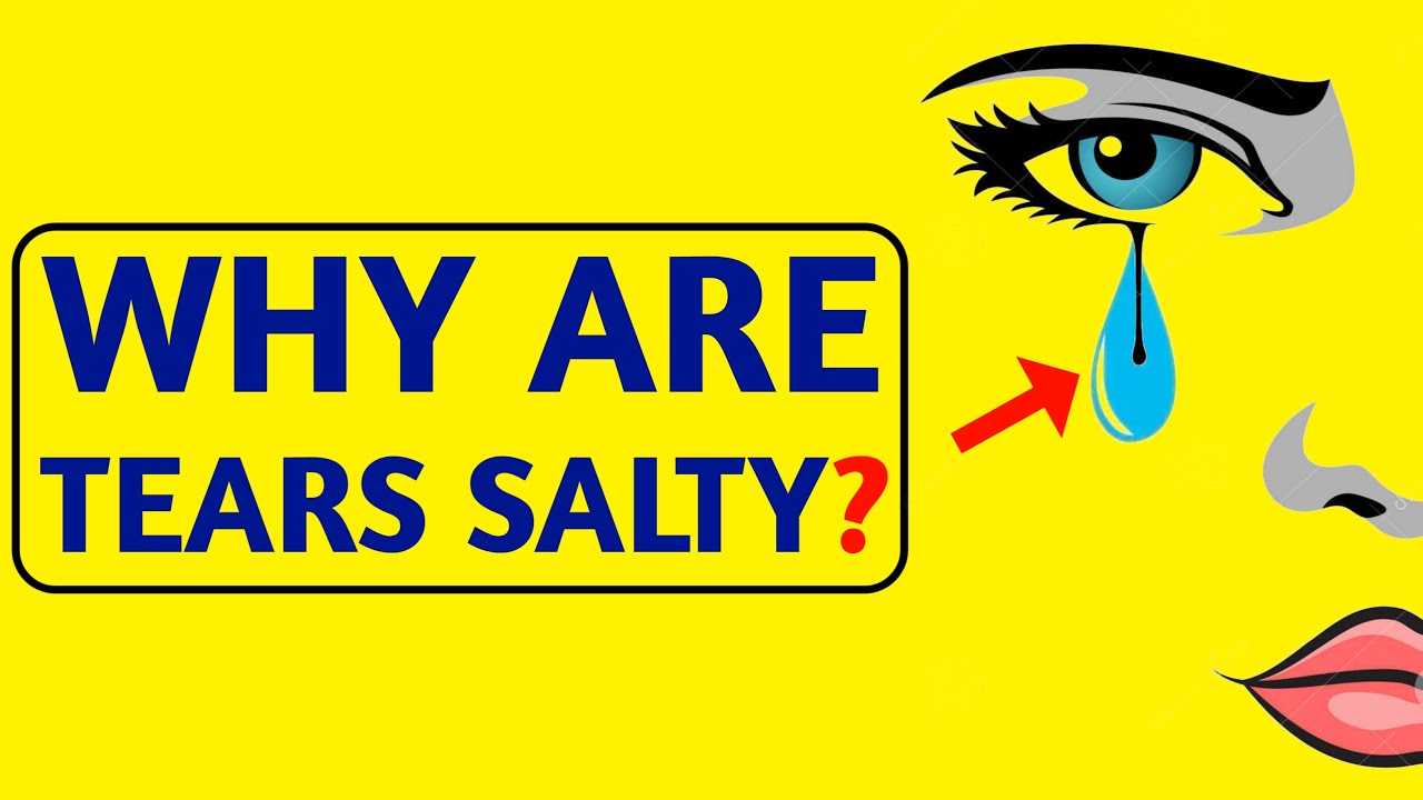 Why Are Tears Salty? » Science ABC