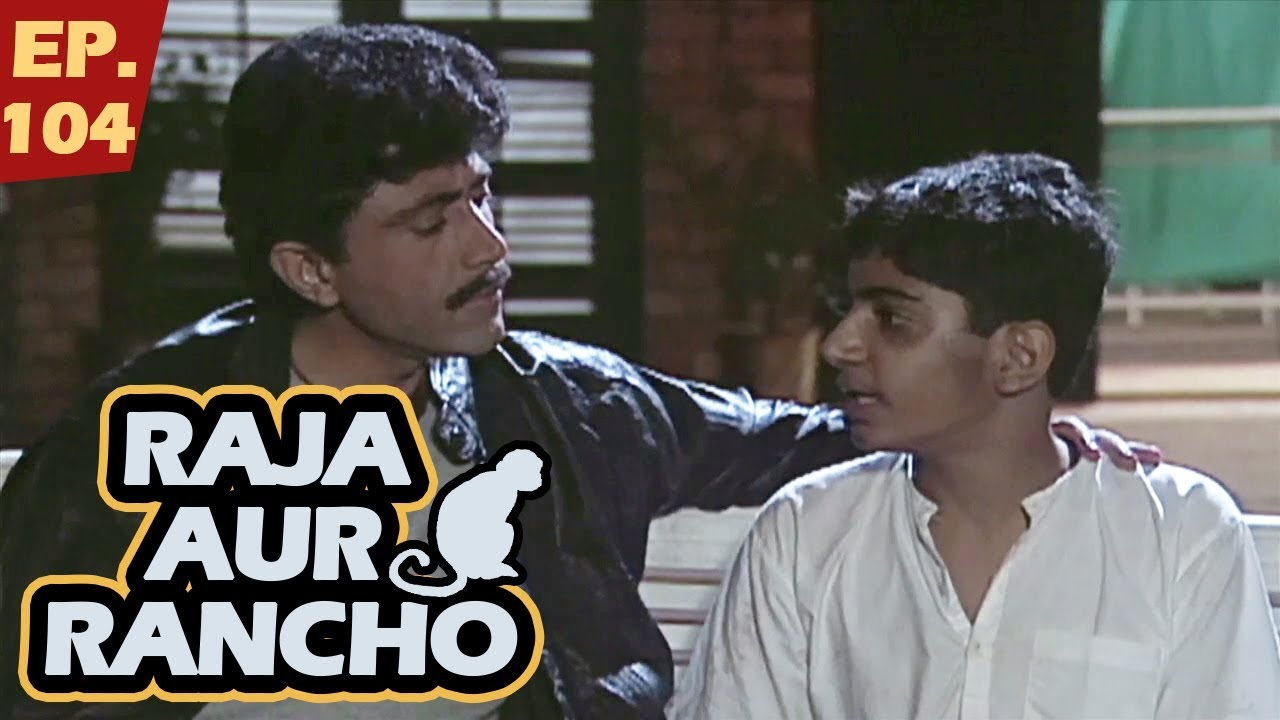 राजा और रैंचो - Episode 104 - Raja Aur Rancho - 90s Best TV Shows ...