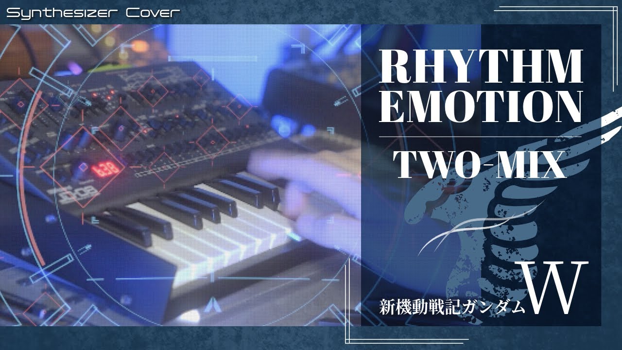 新機動戦記ガンダムW】RHYTHM EMOTION - TWO-MIX (Synthesizer Cover