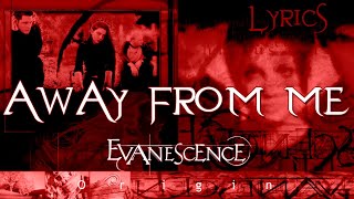 Evanescence - Away From Me (Lyrics)