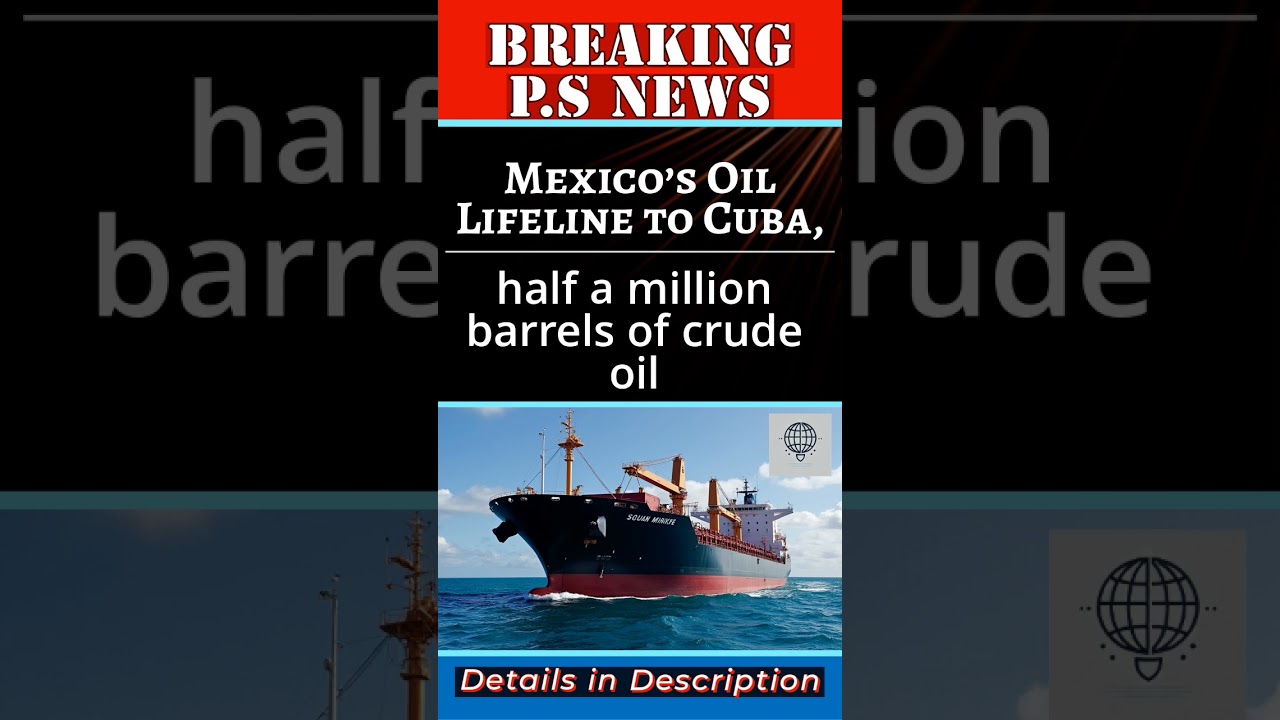 Mexico's Oil Lifeline to Cuba