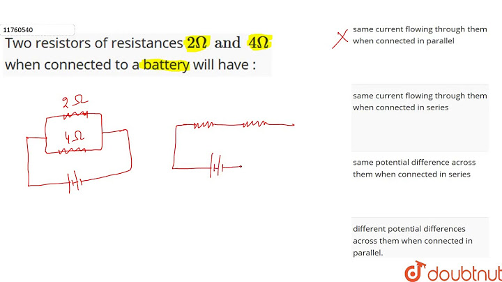 Two resistors of resistance 2 ω and 4 ω when connected to a battery will have