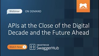 APIs at the Close of the Digital Decade and the Future Ahead