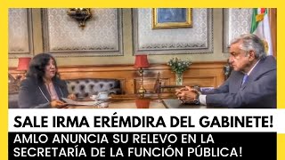 CAMBIO DE ÚLTIMA HORA EN GABINETE DE AMLO SALE IRMA ERÉRNDIRA DE LA SECRETARÍA DE LA FUNCIÓN PÚBLICA