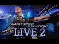 Valeriy stepanov fusion project  live 2