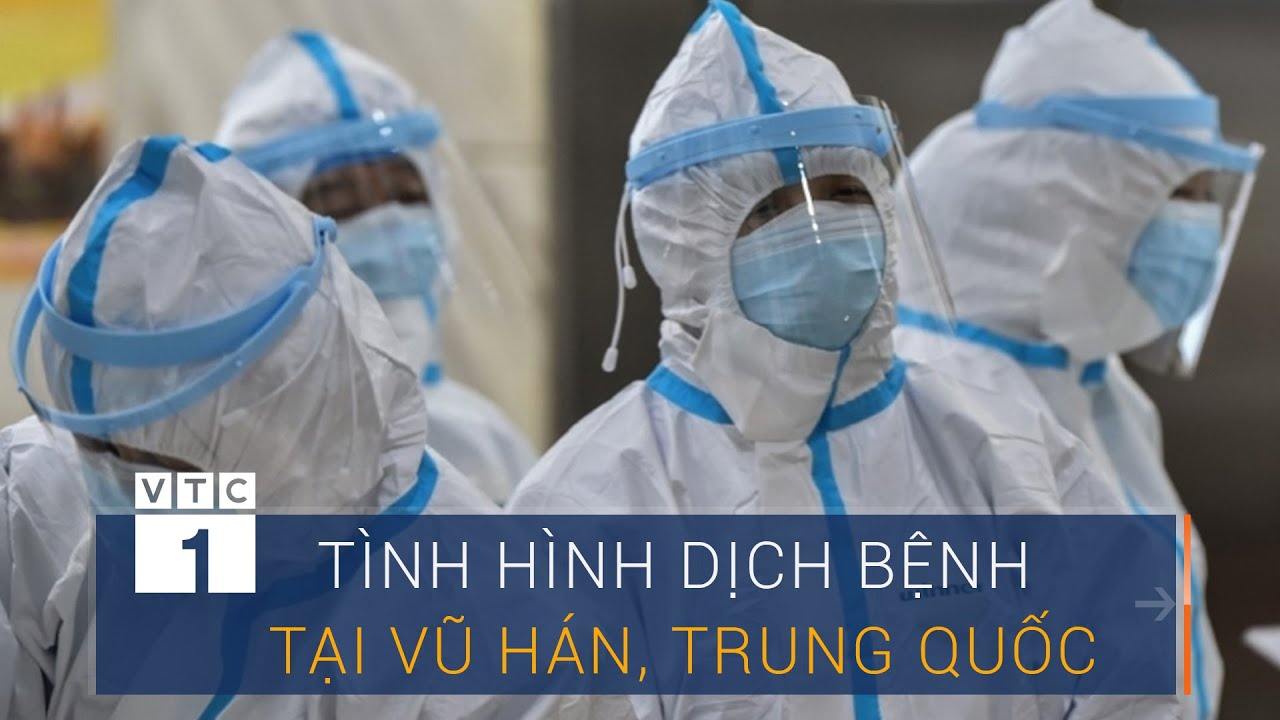 Tình hình từ tâm dịch do virus Corona từ Vũ Hán | VTC1 - YouTube