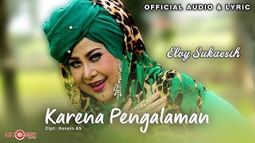 Elvy Sukaesih - Karena Pengalaman (Official Audio & Lyric)