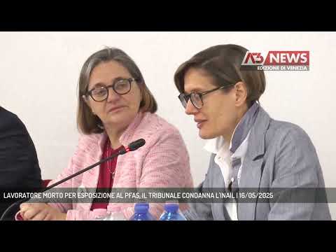 LAVORATORE MORTO PER ESPOSIZIONE AL PFAS, IL TRIBUNALE CONDANNA L'INAIL | 16/05/2025