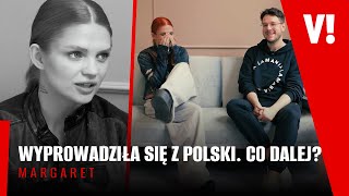 Margaret o nowym domu, żeglowaniu z mężem, Siniakach i cekinach. KAYAH podała jej pomocną dłoń