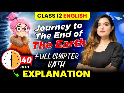 Class 12 English l Journey to the end of the earth Full Chapter in 20 mins with Pyqs By Shipra Ma'am