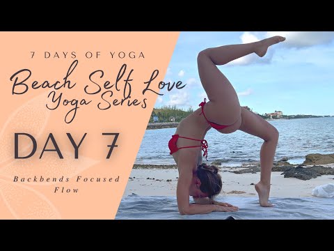 Day 7 - Chest Openers & Backbends | 7 Day Beach Self Love Yoga Series