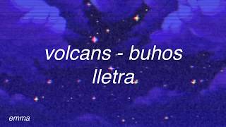 volcans; buhos // lletra chords