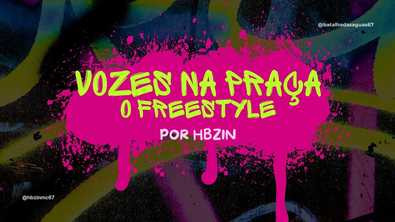 HBzin Mc - Vozes na Praça: Freestyle – A Arte de Improvisar | (Como fazer rimas de improviso?)